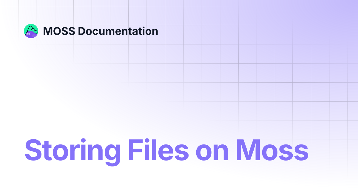 Storing Files on Moss | MOSS Documentation